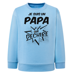 Je suis un papa qui déchire - Sweatshirt Adulte
