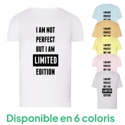 I am not perfect but i am a limited edition - T-shirt Adulte et enfant