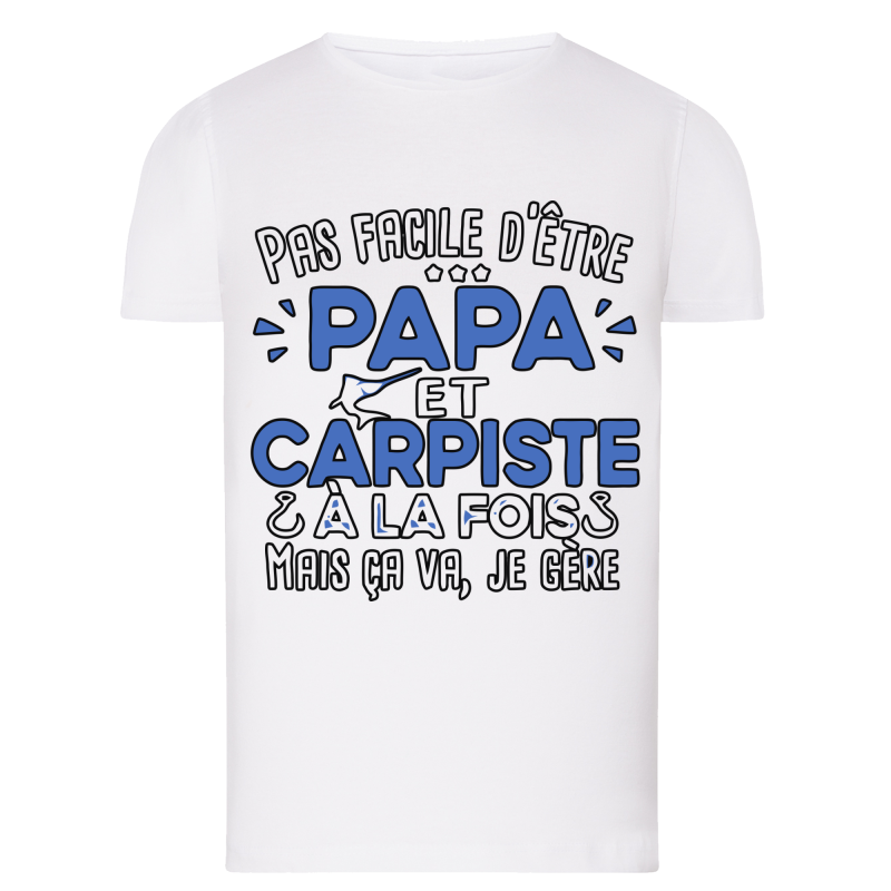 Pas facile d'être papa et carpiste - T-shirt adulte