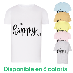 Be Happy - T-shirt adulte et enfant