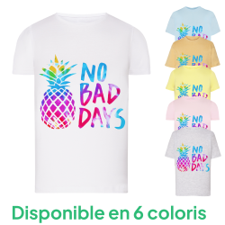 No Bad Days - T-shirt adulte et enfant