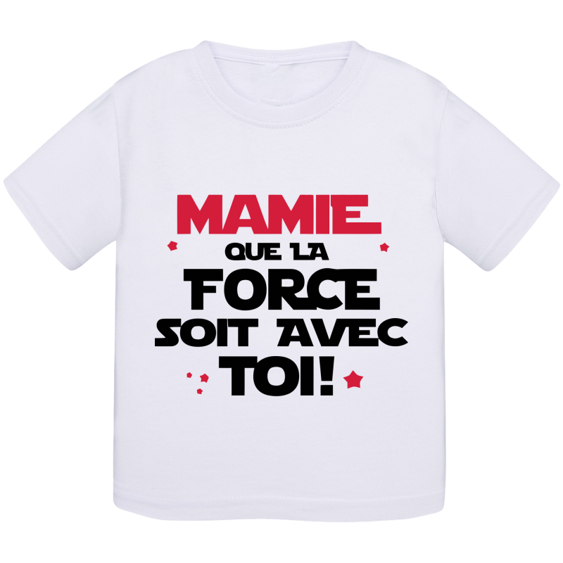 Mamie que la force soit avec toi - T-shirt bébé