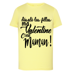 Désolé les filles ma Valentine c'est Maman - T-shirt enfant