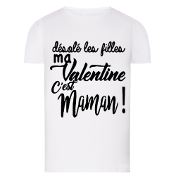 Désolé les filles ma Valentine c'est Maman - T-shirt enfant