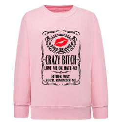 Crazy Bitch - Sweatshirt Enfant et Adulte