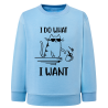 I do What i want - Sweatshirt Enfant et Adulte