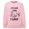 I do What i want - Sweatshirt Enfant et Adulte