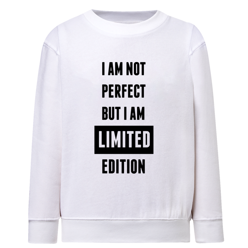 I am not perfect but i am limited edition - Sweatshirt Enfant et Adulte