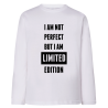 I am not perfect but i am limited edition - T-shirts Manches longues
