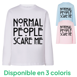 Normal People Scare Me - T-shirts Manches longues