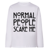 Normal People Scare Me - T-shirts Manches longues