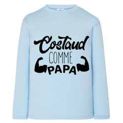 Costaud comme Papa - T-shirts Manches longues