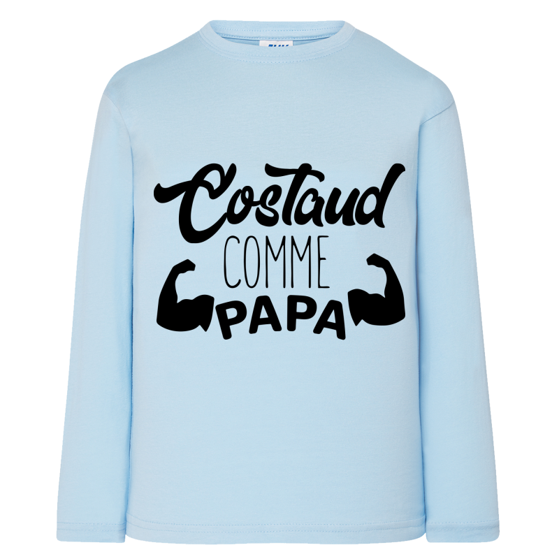 Costaud comme Papa - T-shirts Manches longues