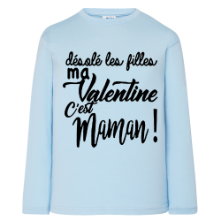 Désolé les filles ma Valentine c'est Maman - T-shirts Manches longues
