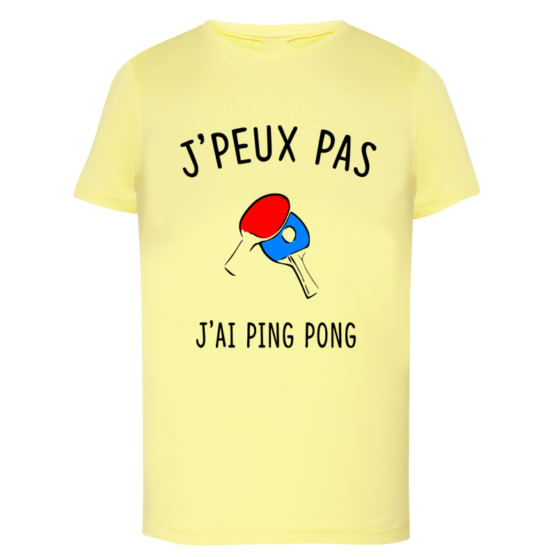 J'peux pas j'ai Ping Pong - T-shirt adulte et enfant